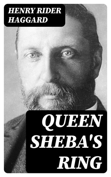 Queen Sheba's Ring - Henry Rider Haggard