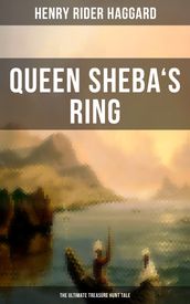 Queen Sheba s Ring - The Ultimate Treasure Hunt Tale