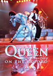 Queen - Uncensored On the Record