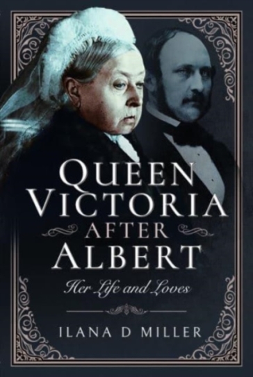 Queen Victoria After Albert - Ilana D Miller