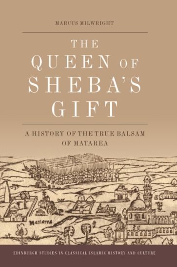 Queen of Sheba's Gift - Marcus Milwright