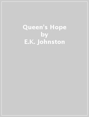 Queen's Hope - E.K. Johnston