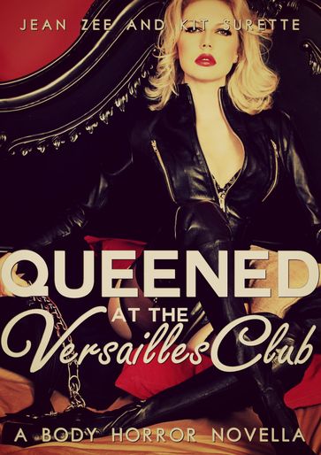 Queened at the Versailles Club - Jean Zee