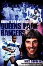 Queens Park Rangers Greatest Games