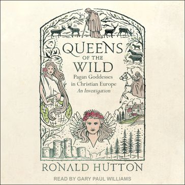 Queens of the Wild - Ronald Hutton