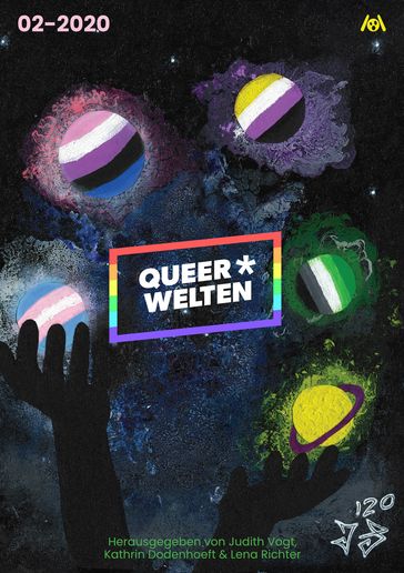 Queer*Welten 02-2020 - James Mendez Hodes - Akn-Hayat Doan - Rafaela Creydt - Elena L. Knodler - Jack Sleepwalker - Sarah Burrini