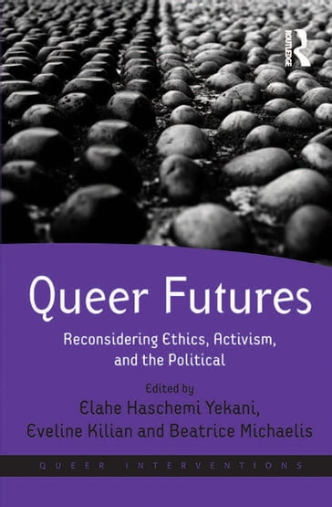 Queer Futures - Elahe Haschemi Yekani - Eveline Kilian
