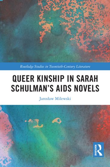 Queer Kinship in Sarah Schulman's AIDS Novels - Jarosaw Milewski