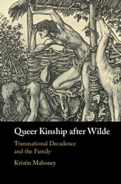 Queer Kinship after Wilde