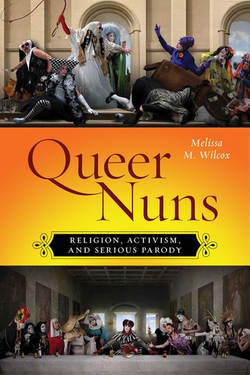 Queer Nuns - Melissa M. Wilcox