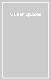 Queer Spaces