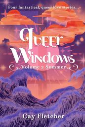 Queer Windows Volume 2 Summer