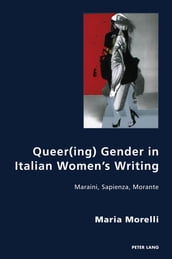 Queer(ing) Gender in Italian Women s Writing