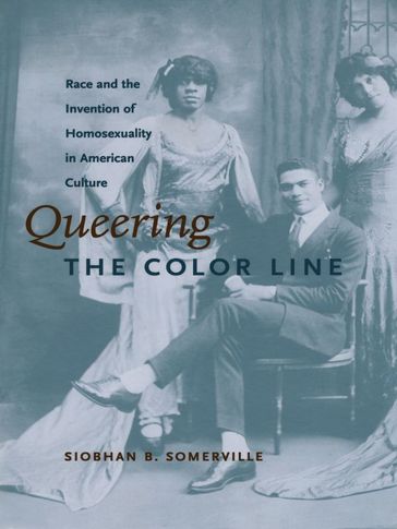 Queering the Color Line - Siobhan B. Somerville