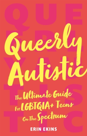 Queerly Autistic - Erin Ekins