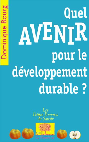 Quel avenir pour le développement durable ? - Dominique Bourg