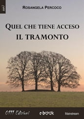 Quel che tiene acceso il tramonto