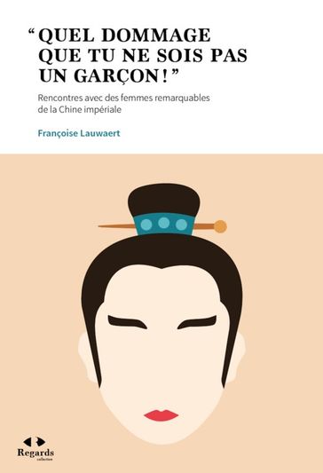 « Quel dommage que tu ne sois pas un garçon ! » - Françoise Lauwaert