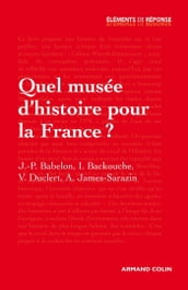 Quel musée d histoire pour la France ?