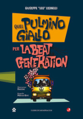 Quel pulmino giallo. Per la Beat Generation