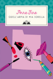 Quell arpia di mia sorella