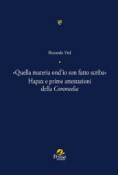 «Quella materia ond io son fatto scriba». Hapax e prime attestazioni della Commedia