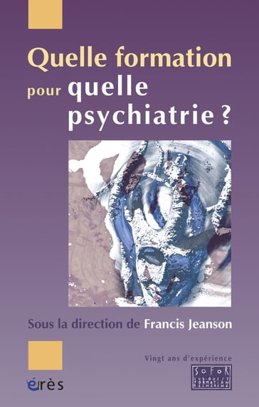 Quelle formation pour quelle psychiatrie ? - Francis Jeanson