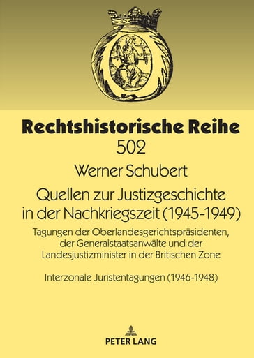 Quellen zur Justizgeschichte in der Nachkriegszeit (1945-1949) - Werner Schubert