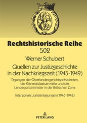 Quellen zur Justizgeschichte in der Nachkriegszeit (1945-1949)