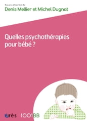 Quelles psychothérapies pour bébé ? - 1001BB n°162