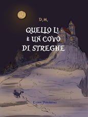 Quello lì è un covo di streghe