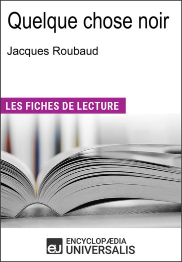 Quelque chose noir de Jacques Roubaud - Encyclopaedia Universalis