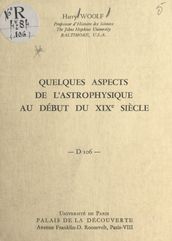 Quelques aspects de l astrophysique au début du XIXe siècle