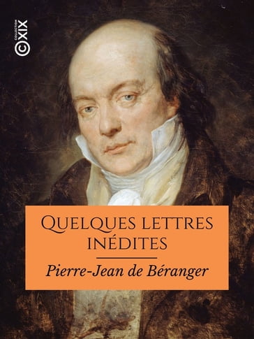 Quelques lettres inédites - Pierre-Jean de Béranger