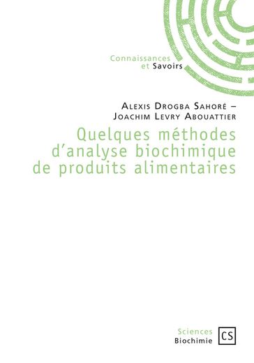 Quelques méthodes d'analyse biochimique de produits alimentaires - Alexis Drogba Sahoré - Joachim Levry Abouattier