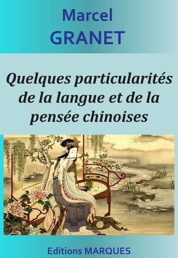 Quelques particularités de la langue et de la pensée chinoises - Marcel Granet