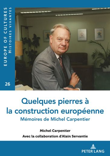 Quelques pierres à la construction européenne - Michel Carpentier - Alain Servantie