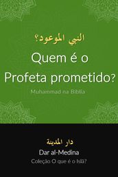 Quem é o Profeta prometido? Muhammad na Bíblia