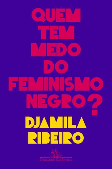 Quem tem medo do feminismo negro? - Djamila Ribeiro