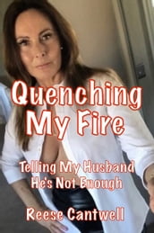 Quenching My Fire: Telling My Husband He s Not Enough