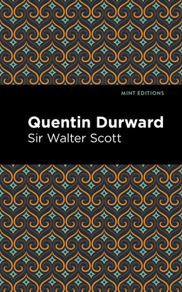 Quentin Durward - Sir Walter Scott - Mint Editions