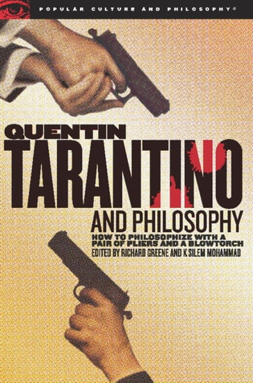 Quentin Tarantino and Philosophy - Richard Greene - K. Silem Mohammad