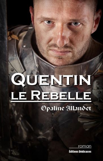 Quentin-le-Rebelle - Opaline Allandet