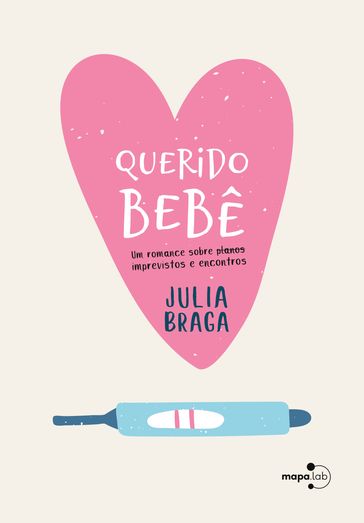 Querido bebê - Julia Braga