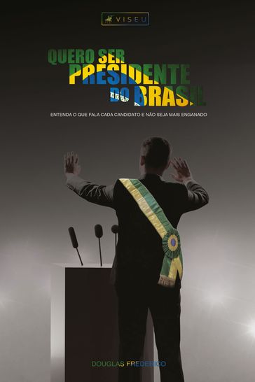 Quero ser presidente do Brasil - Douglas Frederico