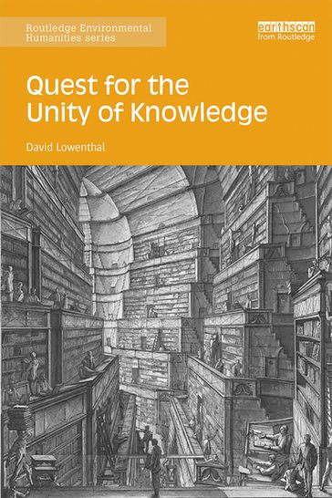 Quest for the Unity of Knowledge - David Lowenthal