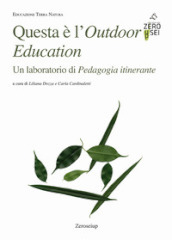 Questa è l Outdoor Education. Un laboratorio di Pedagogia itinerante