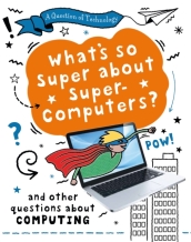 A Question of Technology: What s So Super about Supercomputers?