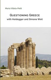 Questioning Greece with Heidegger and Simone Weil