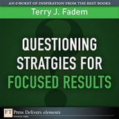 Questioning Stratgies for Focused Results